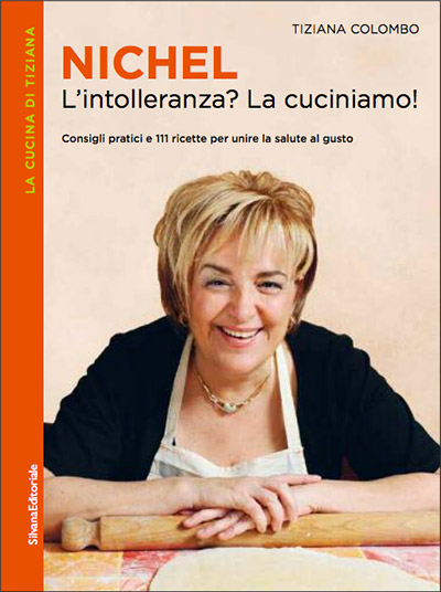 Libro di cucina: Nichel. L’intolleranza? La cuciniamo!
